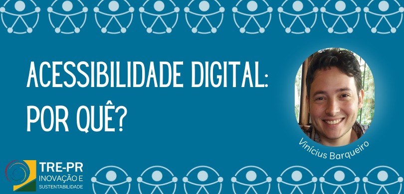 Banner em fundo azul, escrito em branco: 'Acessibilidade digital: por quê?'. Do lado direito, há...