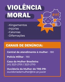 Banner com fundo roxo em que se lê, em letras brancas, “Violência Moral: xingamentos, injúrias, ...