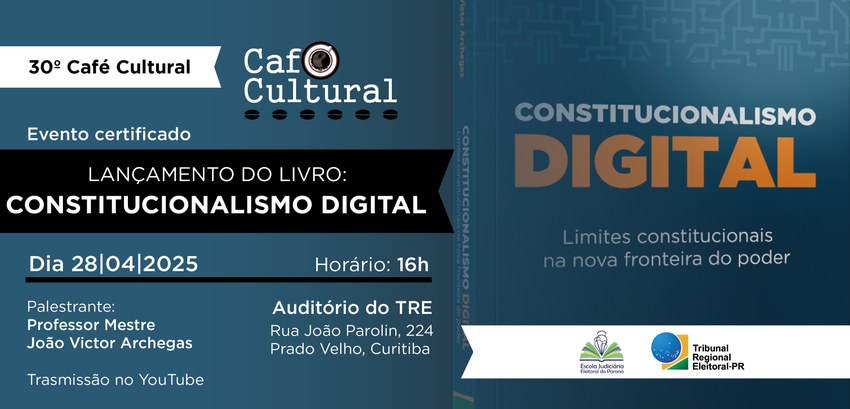 30º Café Cultural promove conversa sobre constitucionalismo digital na próxima segunda-feira (28) Banner azul informativo sobre o 30º Café Cultural, com tarja preta destacando o lançamento do li...