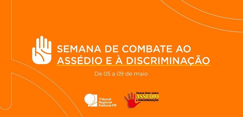 Banner em fundo laranja em que se lê: “Semana de Combate ao Assédio e à Discriminação - de 05 a ...