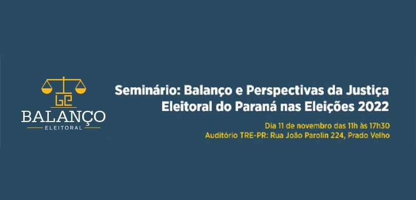 Banner em fundo azul escrito ‘Seminário: Balanço e Perspectivas da Justiça Eleitoral do Paraná n...