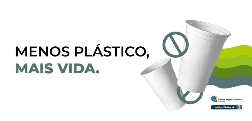 Campanha “Menos plástico, mais vida” promove conscientização sobre o uso de copos plásticos Banner com fundo branco, sobre o qual se lê, do lado esquerdo, “Menos plástico, mais vida”. Do l...