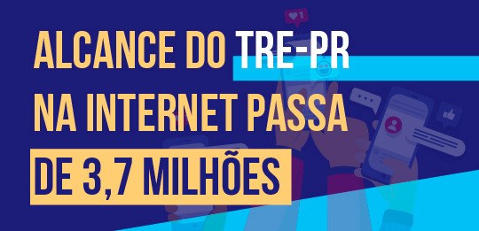 Card com fundo azul escuro escrito em letras amarelas e brancas "Alcance do TRE-PR na internet p...