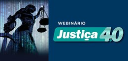 Banner de divulgação escrito: Webinário - Justiça 4.0