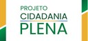 Descrição: Banner em fundo branco, onde se lê Projeto Cidadania Plena com uma faixa multicolorid...