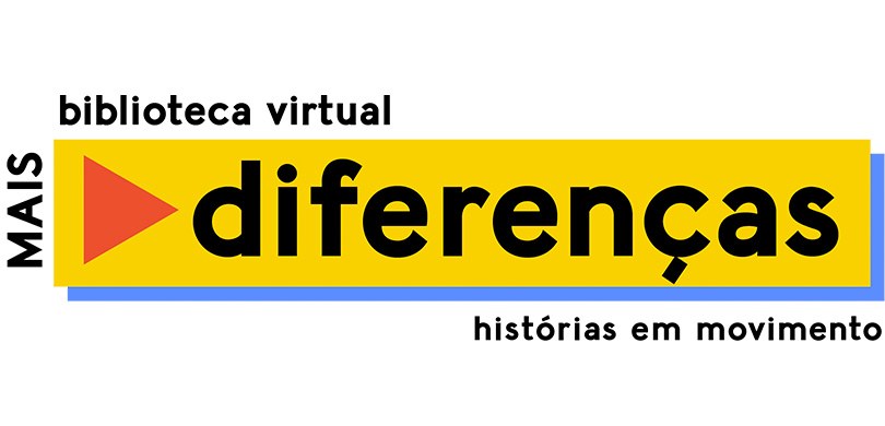 Banner em fundo branco em que se lê: Biblioteca Virtual Mais Diferenças - histórias em movimento...
