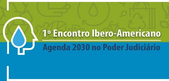 Curitiba recebe 1º Encontro Ibero-Americano da Agenda 2030 no Poder Judiciário