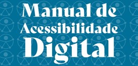 Banner com o título “Manual de Acessibilidade Digital”, em letras brancas. O fundo da imagem é a...