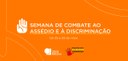 Banner em fundo laranja em que se lê: “Semana de Combate ao Assédio e à Discriminação - de 05 a ...