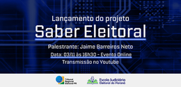 Banner com fundo azul escuro em que se lê, em letras brancas “Lançamento do projeto Saber Eleito...