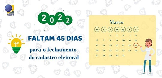 Faltam 45 dias para tirar o título para votar nas Eleições 2022 Banner em fundo branco com desenho de relógios. Em primeiro plano o calendário do mês de março c...