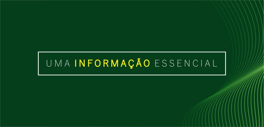 Banner em fundo verde em que se lê: Uma informação essencial.