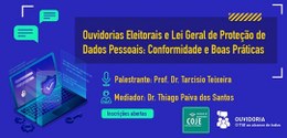 Banner em fundo azul com a frase  Ouvidorias e a Lei Geral de Proteçao de Dados: Conformidade e ...