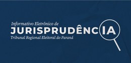 Banner em fundo azul, escrito em branco: Informativo Eletrônico de Jurisprudência - Tribunal Reg...