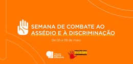 Banner em fundo laranja em que se lê: “Semana de Combate ao Assédio e à Discriminação - de 05 a ...