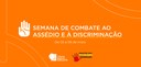 Banner em fundo laranja em que se lê: “Semana de Combate ao Assédio e à Discriminação - de 05 a ...