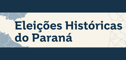 Banner em fundo bege e azul em que se lê, em letras azuis, “Eleições Históricas do Paraná”. Ao r...