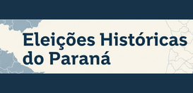Banner em fundo bege e azul em que se lê, em letras azuis, “Eleições Históricas do Paraná”. Ao r...