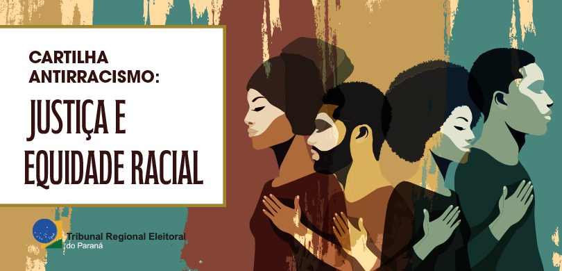TRE-PR lança “Cartilha Antirracismo” para promover Justiça e equidade racial Banner com fundo nas cores amarela, azul e marrom, com a ilustração de duas mulheres e dois home...