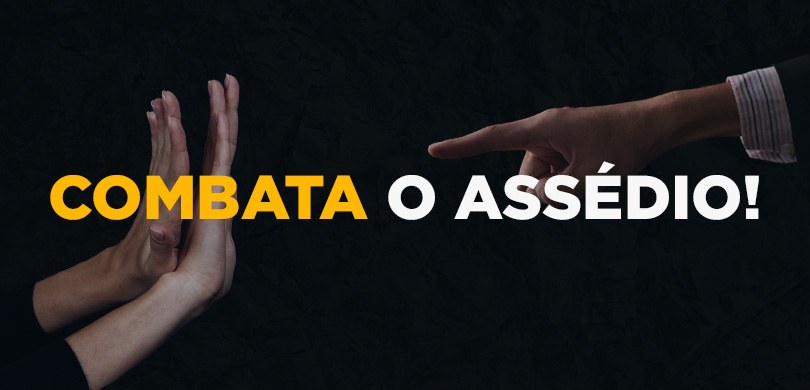 TRE-PR promove campanha informativa contra assédio e discriminação Banner em fundo preto, com o título em amarelo e branco: Combata o assédio. Ao fundo, as imagens...