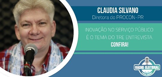 TRE-PR: Rádio Eleitoral para Todos entrevista Cláudia Silvano TRE-PR: Rádio Eleitoral para Todos entrevista Cláudia Silvano, diretora do Procon-PR