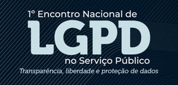 Um banner preto com listras azuis, em que se lê “1° Encontro Nacional de LGPD no Serviço Público...