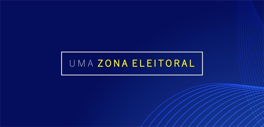 Banner com fundo azul em que se lê: Uma Zona Eleitoral.