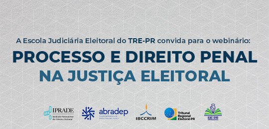 Banner com os dizeres "A Escola Judiciária Eleitoral do TRE-PRconvida para o webnário: Processo ...