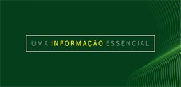 Banner em fundo verde em que se lê “Uma informação Essencial”.