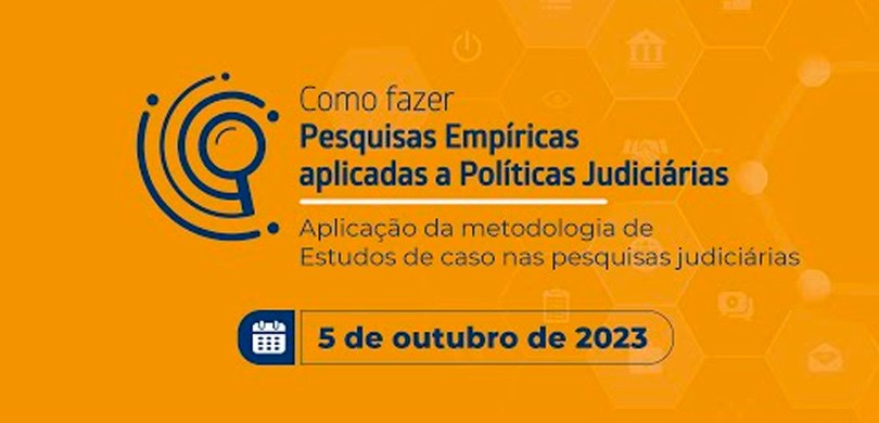 Seminário sobre pesquisas judiciárias está disponível no Youtube do CNJ Um banner laranja, em que se lê “Como fazer Pesquisas Empíricas aplicadas a Políticas Judiciária...