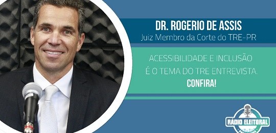 TRE-PR: Rádio Eleitoral para Todos entrevista Dr. Rogério de Assis